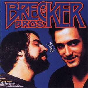 BRECKER BROTHERS / ブレッカー・ブラザーズ / ドント・ストップ・ザ・ミュージック