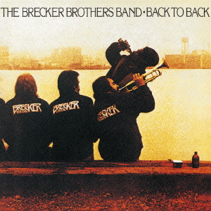 BRECKER BROTHERS / ブレッカー・ブラザーズ / バック・トゥ・バック