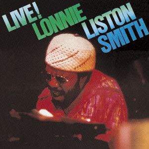 LONNIE LISTON SMITH / ロニー・リストン・スミス / 入魂
