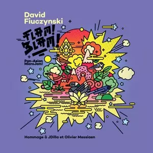 DAVID FIUCZYNSKI / デヴィッド・フュージンスキー / Flam! Blam! Pan-Asian MicroJam!