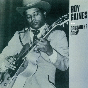 ROY GAINES / ロイ・ゲインズ / GAINELINING / ザ・ファンク・ブルース・ギター