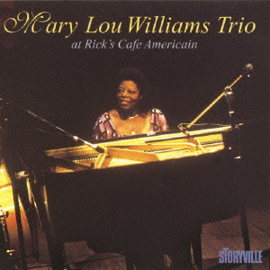 MARY LOU WILLIAMS / メアリー・ルー・ウィリアムス / At Rick's Cafe Americain / アット・リックス・カフェ・アメリケイン
