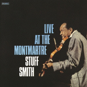 STUFF SMITH / スタッフ・スミス / Live At Montmarte / ライヴ・アット・ザ・モンマルトル