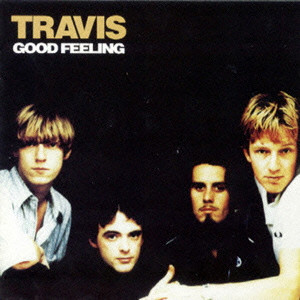 TRAVIS / トラヴィス / GOOD FEELING / グッド・フィーリング