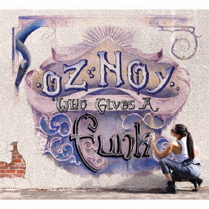 OZ NOY / オズ・ノイ / Who Gives A Funk / フー・ギヴズ・ア・ファンク