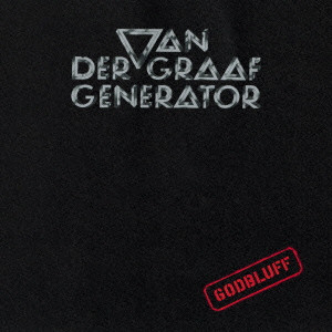 VAN DER GRAAF GENERATOR / ヴァン・ダー・グラフ・ジェネレーター / ゴッドブラフ +2