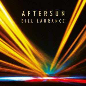 BILL LAURANCE / ビル・ローレンス / Aftersun / アフター・サン