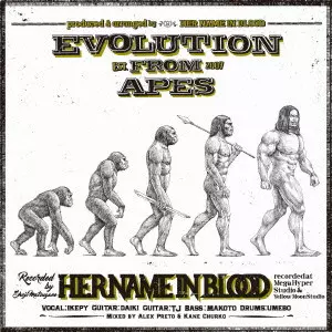 HER NAME IN BLOOD / ハー・ネーム・イン・ブラッド / Evolution From Apes