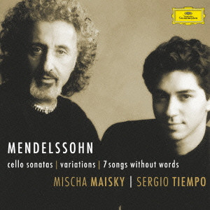 MISCHA MAISKY / ミッシャ・マイスキー / メンデルスゾーン:チェロ・ソナタ第1番・第2番 協奏的変奏曲/7つの無言歌