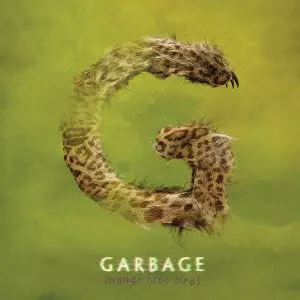 GARBAGE / ガービッジ / STRANGE LITTLE BIRDS / ストレンジ・リトル・バーズ