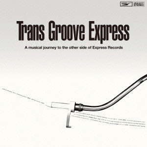 DJ MURO / DJムロ / Trans Groove Express A musical journey to the other side of Express Records
