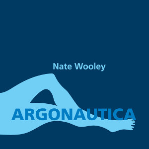 NATE WOOLEY / ネイト・ウーリー / Argonautica