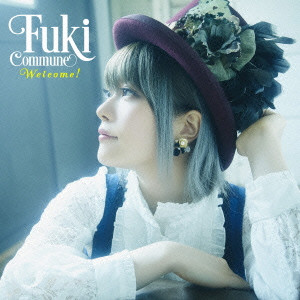 FUKI COMMUNE / フキ・コミューン (Fuki) / WELCOME! / ウェルカム!  