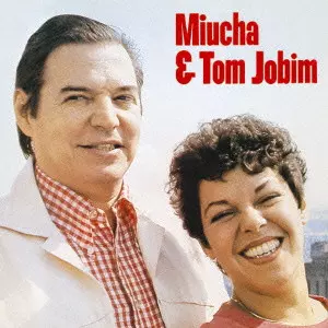 MIUCHA & ANTONIO CARLOS JOBIM / ミウシャ&アントニオ