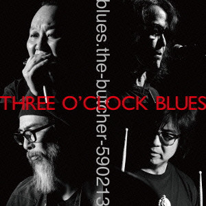 blues.the-butcher-590213 / ブルーズ・ザ・ブッチャー / THREE O'CLOCK BLUES / スリー・オクロック・ブルーズ