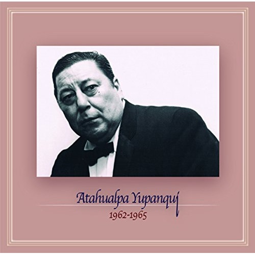 ATAHUALPA YUPANQUI / アタウアルパ・ユパンキ / 1962~1965