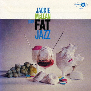 JACKIE MCLEAN / ジャッキー・マクリーン / ファット・ジャズ