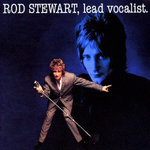 ROD STEWART / ロッド・スチュワート / LEAD VOCALIST / リード・ヴォーカリスト