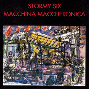 STORMY SIX / ストルミィ・シックス / MACCHINA MACCHERONICA - SHM-CD / マッキーナ・マッケロニカ - SHM-CD