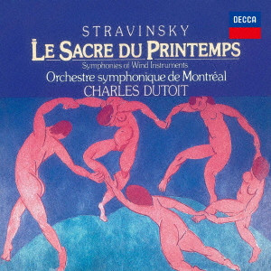 CHARLES DUTOIT / シャルル・デュトワ / ストラヴィンスキー:バレエ≪春の祭典≫(1921年版)、管楽器のための交響曲(1920年版)