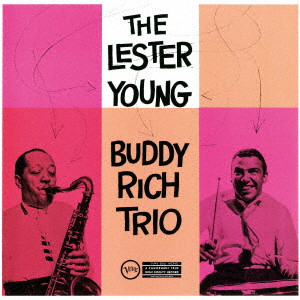 LESTER YOUNG / レスター・ヤング / Lester Young-Buddy Rich Trio / ザ・レスター・ヤング=バディ・リッチ・トリオ