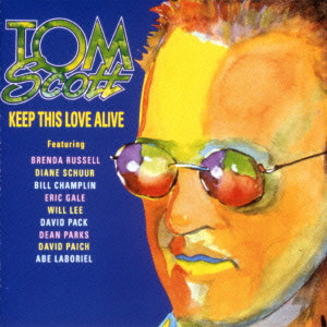 TOM SCOTT / トム・スコット / Keep This Love Alive / キープ・ジス・ラヴ・アライヴ