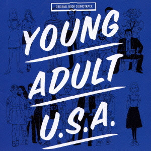 (オリジナル・サウンドトラック) / YOUNG ADULT U.S.A. - ORIGINAL BOOK SOUNDTRACK / ヤング・アダルトU.S.A. -オリジナル・サウンドトラック