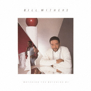 BILL WITHERS / ビル・ウィザーズ / ウォッチング・ユー、ウォッチング・ミー