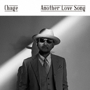 CHAGE / チャゲ / Another Love Song