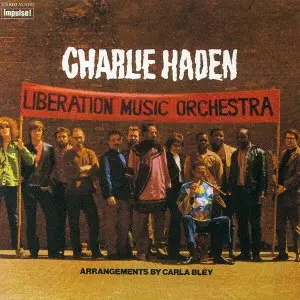 CHARLIE HADEN / チャーリー・ヘイデン / LIBERATION MUSIC ORCHESTRA / リベレーション・ミュージック・オーケストラ