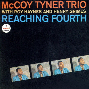 MCCOY TYNER / マッコイ・タイナー / REACHING FOURTH / リーチング・フォース