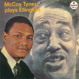 MCCOY TYNER / マッコイ・タイナー / MCCOY TYNER PLAYS ELLINGTON / プレイズ・エリントン