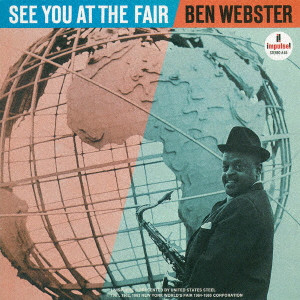 BEN WEBSTER / ベン・ウェブスター / SEE YOU AT THE FAIR / シー・ユー・アット・ザ・フェアー