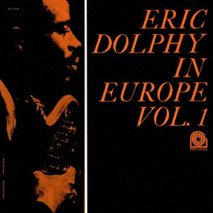 ERIC DOLPHY / エリック・ドルフィー / ERIC DOLPHY IN EUROPE. VOL. 1 / イン・ヨーロッパ Vol. 1