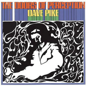 DAVE PIKE / デイヴ・パイク / Doors of Perception / ドアーズ・オブ・コンセプション