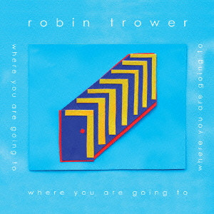 ROBIN TROWER / ロビン・トロワー / ホエア・ユー・アー・ゴーイング・トゥ