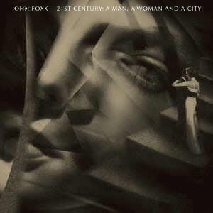 JOHN FOXX / ジョン・フォックス / 21センチュリー・ベスト~男と女、そして街 (CD+DVD)