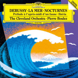 PIERRE BOULEZ / ピエール・ブーレーズ / ドビュッシー: 牧神の午後への前奏曲 / 夜想曲 / 「海」、他