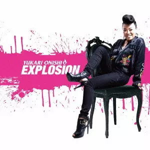 YUKARI O'NISHI / 大西ユカリ / EXPLOSION(初回)