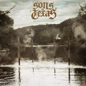 SONS OF TEXAS / サンズ・オブ・テキサス / BAPTIZED IN THE RIO GRANDE / バプタイズド・イン・ザ・リオ・グランデ