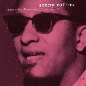 SONNY ROLLINS / ソニー・ロリンズ / ヴィレッジ・ヴァンガードの夜 +4
