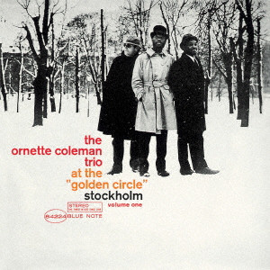ORNETTE COLEMAN / オーネット・コールマン / AT THE 'GOLDEN CIRCLE' STOCKHOLM VOL. 1 / ゴールデン・サークルのオーネット・コールマン Vol. 1 +3
