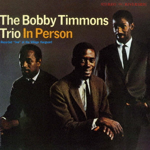 BOBBY TIMMONS / ボビー・ティモンズ / THE BOBBY TIMMONS TRIO IN PERSON / ボビー・ティモンズ・トリオ・イン・パーソン +2