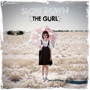 the Gurl / SLOW DOWN