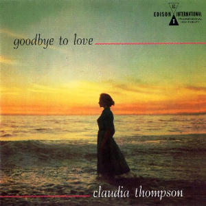 CLAUDIA THOMPSON / クラウディア・トンプソン / Goodbye to Love(LP)