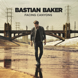 BASTIAN BAKER / バスティアン・ベイカー / FACING CANYONS Japan Edition