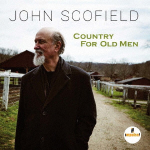 JOHN SCOFIELD / ジョン・スコフィールド / COUNTRY FOR OLD MEN / カントリー・フォー・オールド・メン