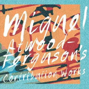 V.A.(MIGUEL ATWOOD-FERGUSON) / MIGUEL ATWOOD-FERGUSON'S CONTRIBUTION WORKS 