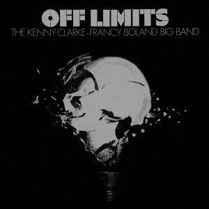 KENNY CLARKE & FRANCY BOLAND / ケニー・クラーク&フランシー・ボーラン / Off Limits  / オフ・リミッツ
