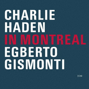 CHARLIE HADEN / チャーリー・ヘイデン / IN MONTREAL / イン・モントリオール